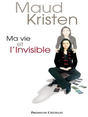 cover image of Ma vie et l'invisible